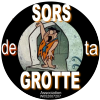 Sors De Ta Grotte